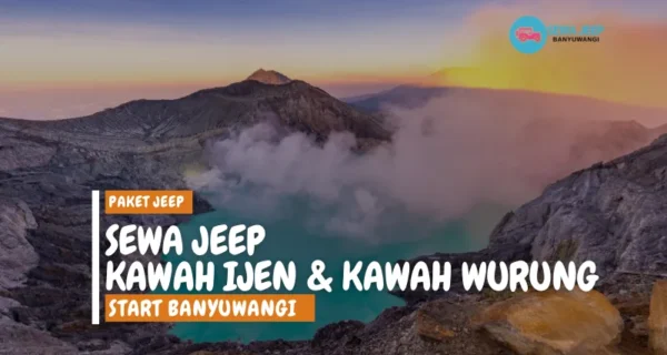 Sewa Jeep kawah ijen kawah wurung