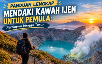 Panduan Lengkap Mendaki Kawah Ijen untuk Pemula
